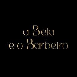 A Bela e o Barbeiro – Instituto de Beleza e Barbearia