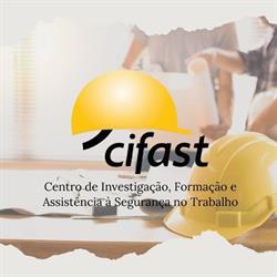 CIFAST - Centro de Investigação, Formação e Assistência à Segurança no Trabalho