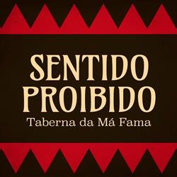 Taberna da Má Fama - Sentido Proibido