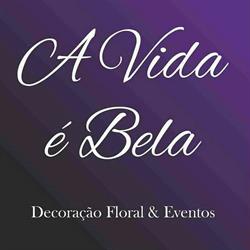A Vida é Bela - Decoração Floral & Eventos