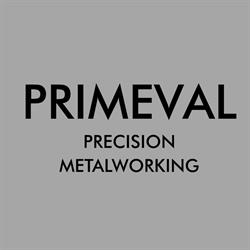 Primeval – Precision Metalworking